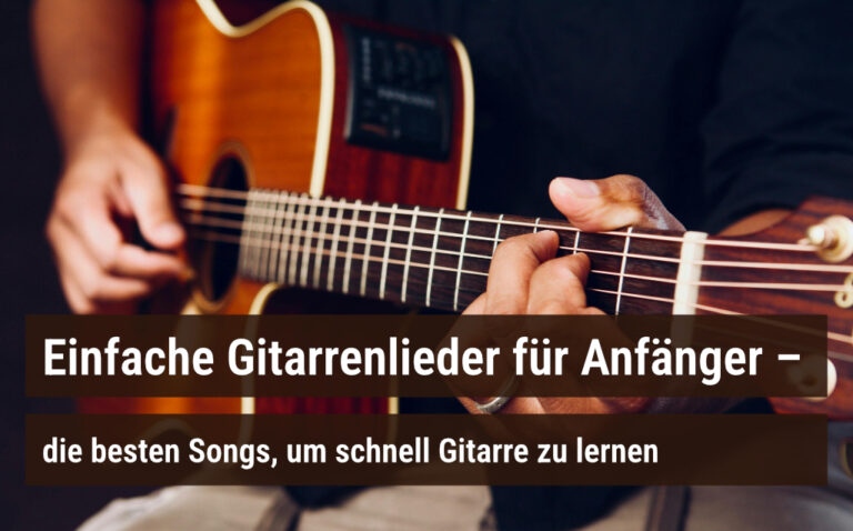 Einfache Gitarrenlieder für Anfänger