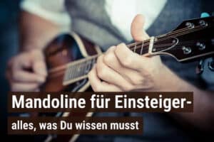 Mandoline für Einsteiger: Alles, was Du wissen musst