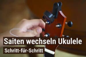 Saiten wechseln Ukulele