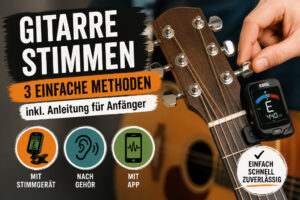 Gitarre stimmen mit Stimmgerät – Anleitung für Anfänger mit 3 einfachen Methoden