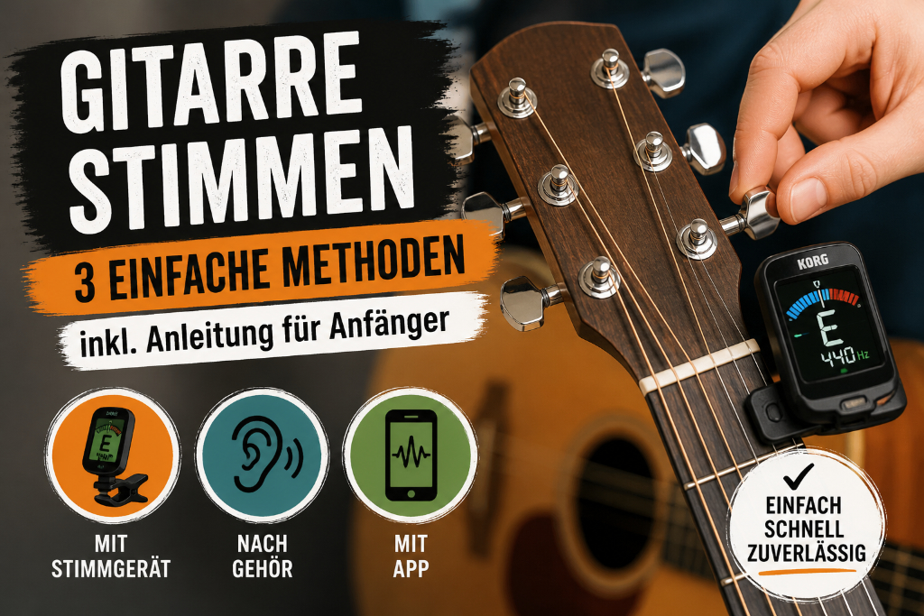 Gitarre stimmen mit Stimmgerät – Anleitung für Anfänger mit 3 einfachen Methoden